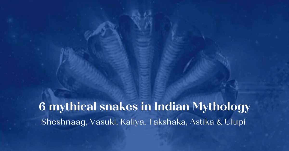 6 mythical snakes in Indian Mythology | Do you know them?